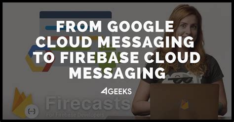 Migrate from Google Cloud Messaging to Firebase Cloud Messaging, Step ...
