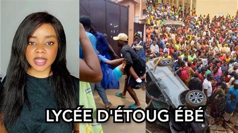 DES M0RTS AU LYCÉE D ÉTOUG ÉBÉ VOICI CE QUI S EST PASSÉ Yaoundé