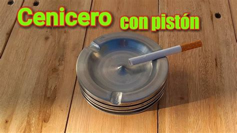 CENICERO con PISTÓN de aluminio YouTube