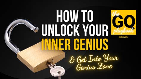 How To Unlock Your Inner Genius Get Into Your Genius Zone Inner