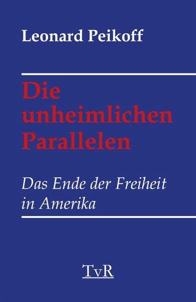 unheimlichen Parallelen von Leonard S Peikoff Ayn Rand bei bücher