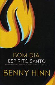 Livro Bom Dia Espírito Santo Benny Hinn Livraria 100 Cristão