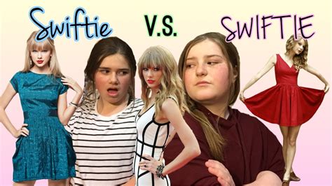 Swiftie V S Swiftie Youtube