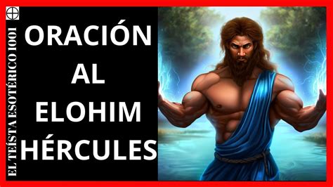 Te Oraci N Al Elohim H Rcules Sendero De La Presencia