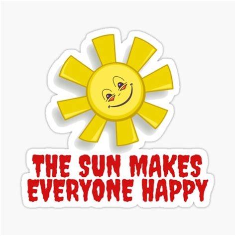 The Sun Makes Everyone Happy Sticker For Sale By Fati Butterfly