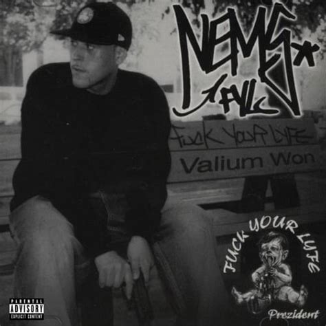 NEMS Fuck Your Lyfe Valium Won Lyrics And Tracklist Genius