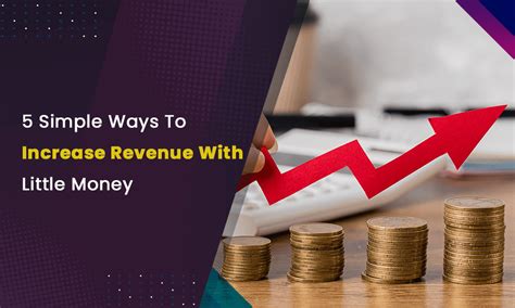 5 Simple Ways To Increase Revenue With Little Money