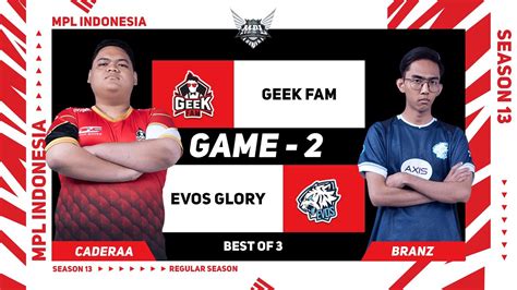 Game 2 GEEK FAM Vs EVOS GLORY MPL ID S13 YouTube