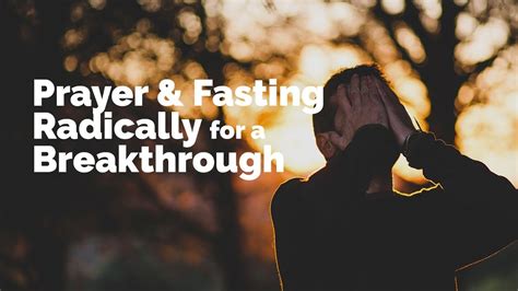 Prayer And Fasting For A Breakthrough Youtube