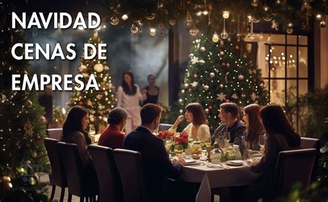 Cenas De Navidad De Empresa Comidas De Navidad Con