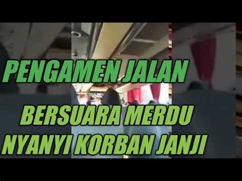 Aksi Pengamen Jalanan Bersuara Merdu Nyanyi Lagu Korban Janji August