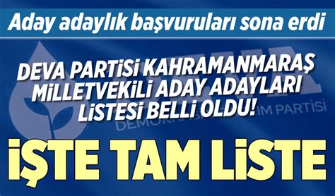 DEVA Partisi Kahramanmaraş milletvekili aday adayı tam listesi