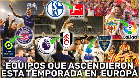 Equipos Que Ascendieron Esta Temporada En Las Grandes Ligas Europeas Youtube