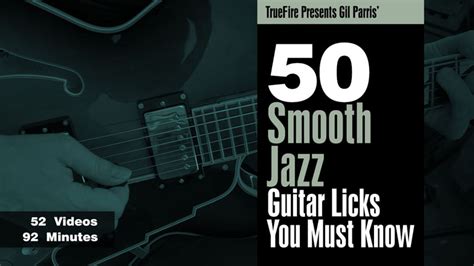 50 Smooth Jazz Guitar Licks Online Guitar Lessons TrueFire