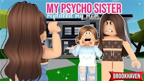 My Psycho Sister Replaced My Mom Brookhaven Rp Roblox Youtube