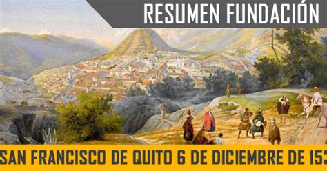 Resumen del 6 de Diciembre de 1534 Fundación de Quito