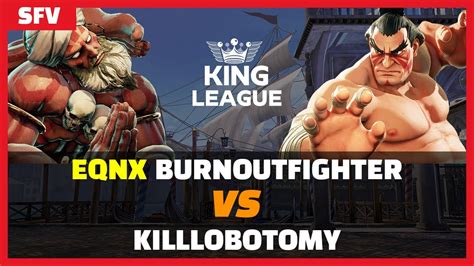 SFV CE King Of SFV League 22nd Round Robin EQNX Burnoutfighter VS