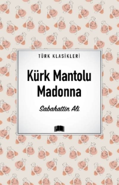 Kürk Mantolu Madonna Eser Alt Başlığı