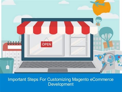 Important Steps For Customizing Magento Ecommerce Development