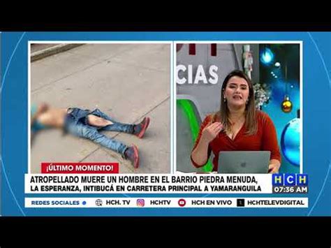 Hombre Muere Atropellado En Yamaranguila Intibuc Youtube