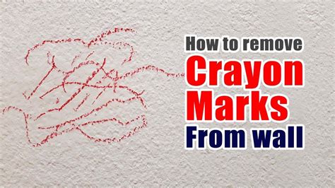 How To Remove Crayon Marks From Wall Remove Crayon Marks Without