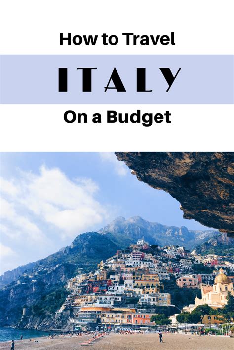 Exploring Italy on a Budget: Tips for an Affordable and Memorable Journey