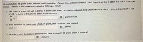 Solved 1 Point Initially 15 Grams Of Salt Are Dissolved