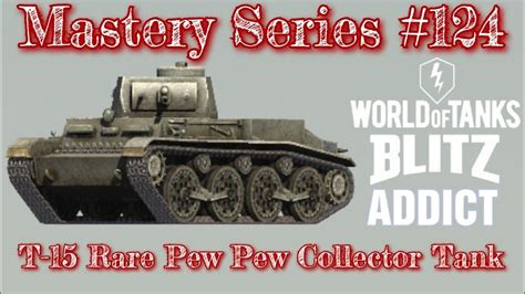 WoT Blitz Mastery Series T15 Rare Low Tier Tank YouTube