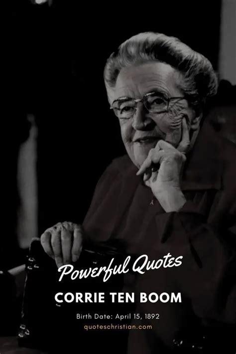 Best Corrie Ten Boom Quotes About Life Forgiveness And Problems