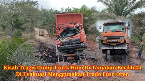 Kisah Tragis Dump Truck Hino Di Tanjakan Berd4r4h Di Evakuasi