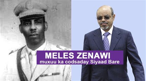 Meles Zenawi Muxuu Ka Codaday Markii Uu Ardayga Ahaa Maxamed Siyaad