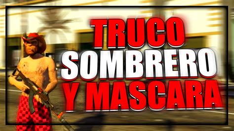 Gta Online Truco Sombrero Mascara Hat Mask Glitch Gta V