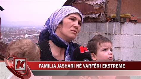 FAMILJA JASHARI NË VARFËRI EKSTREME YouTube