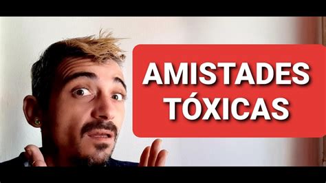 Amistades Toxicas Intensas Y Relajadas YouTube