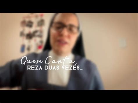 Quem Canta Reza Duas Vezes Fogo Abrasador Comunidade Colo De Deus