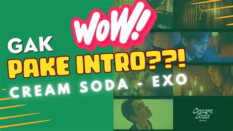 Exo Cream Soda Kali Ini Membuat Gw Terkejut Reaction