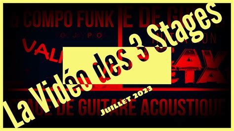 Stages De Guitare Juillet 2023 Reportage Des 3 Sessions YouTube