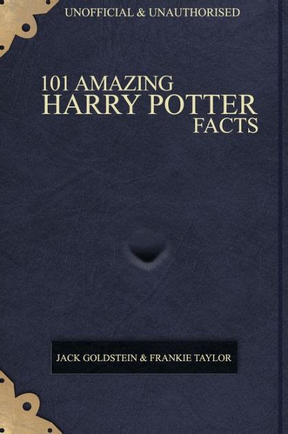 101 Amazing Harry Potter Facts By Jack Goldstein Nook Book Ebook