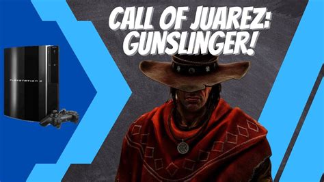 Call Of Juarez Gunslinger Ps Youtube