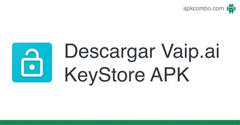 Vaip Ai Keystore Apk Android App Descarga Gratis