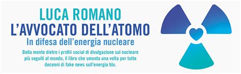 L Avvocato Dell Atomo In Difesa Dell Energia Nucleare Romano Luca