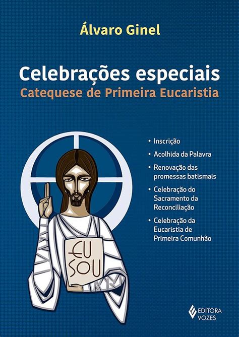 Celebra Es Especiais Catequese De Primeira Eucaristia Livraria