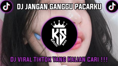 Dj Jangan Ganggu Pacarku Jedag Jedug Sound Riko Beban Viral Tiktok