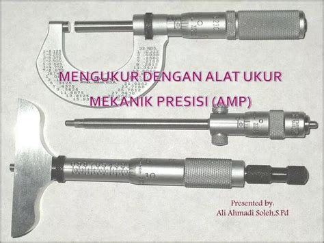 Ppt Mengukur Dengan Alat Ukur Mekanik Presisi Amp Powerpoint