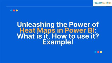 Unleashing The Power Of Heat Maps In Power Bi What Is It How To Use