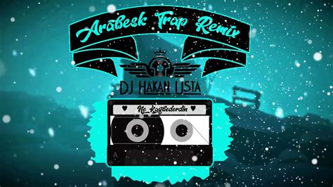 Orhan Gencebay Ne Kaybederdin DJ Hakan Usta Arabesk Trap Remix