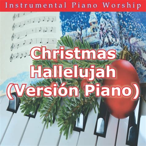 Stream Christmas Hallelujah Versi N Piano Instrumental Version By