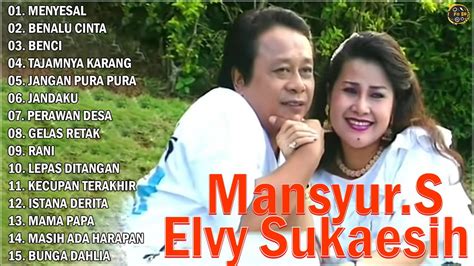 Mansyur S Full Album Terbaik Kumpulan Lagu Terbaik Dangdut Lawas