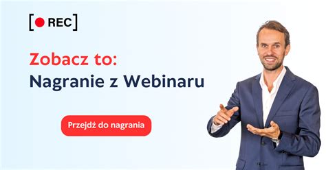 Nagranie Z Webinaru Kroki Do Skutecznego Zajmowania I Zamykania