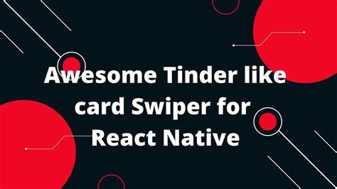 React Native Deck Swiper Awesome Tinder Like Card Swiper For React